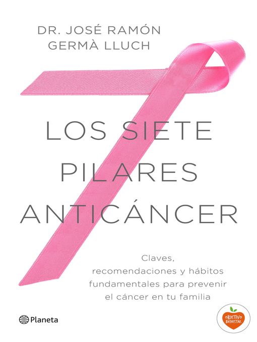 Title details for Los siete pilares anticáncer by José Ramón Germà Lluch - Available